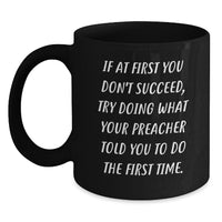 Load image into Gallery viewer, Funny Preacher Quote Gifts from Friends and Family for Christmas Unique Black Coffee Mugs with Inspirational Quote - Main
