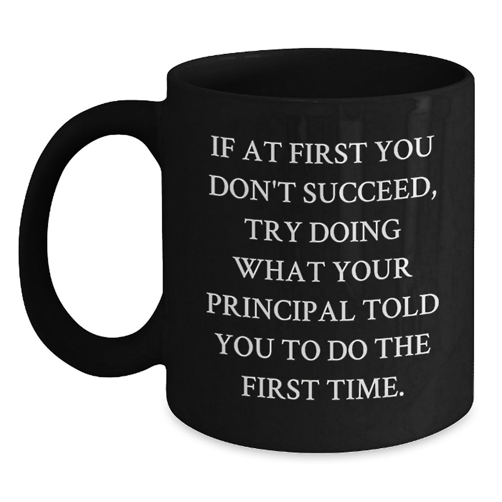 Funny Principal Black Coffee Mug Gifts from Men for Graduation Unique Principal Ideas - Main