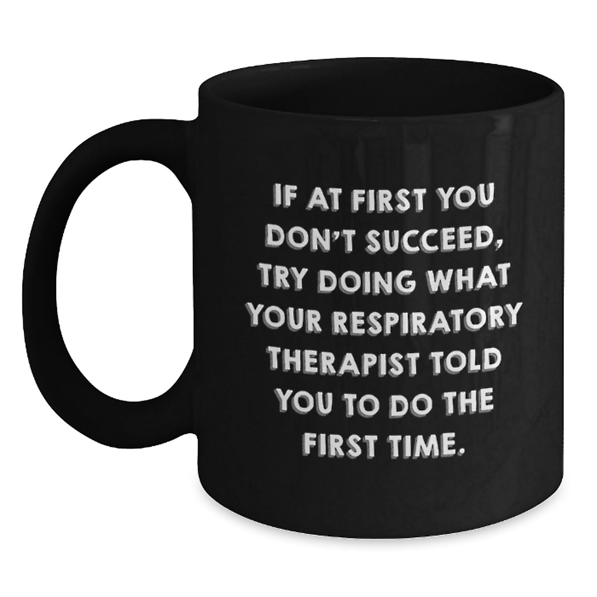 Funny Respiratory Therapist Gifts from Family for Christmas, Black Coffee Mug with Inspirational Quote, Unique Unique Christmas Unique Gifts for Respiratory Therapist - Main