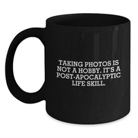 Load image into Gallery viewer, Funny Taking Photos Gifts from Friends for Men and Women Black Coffee Mug with Post-apocalyptic Life Skill Quote, Unique Christmas Unique Gifts for Taking Photos Lovers - Main
