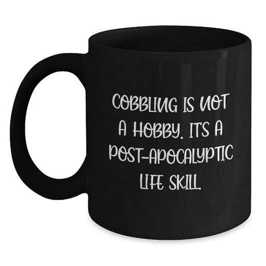 Funny Cobbling Enthusiast Gifts from Men Black Coffee Mug - Mother's Day Unique Gifts for Women - Main