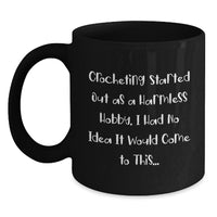 Load image into Gallery viewer, Funny Quote Crocheting Gifts for Women from Men on Valentine's - Black Coffee Mug for Crocheting Enthusiasts - Main
