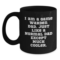 Load image into Gallery viewer, Funny Game Warden Gifts, Black Coffee Mug for Men - Perfect Valentine's Unique Gifts from Dad - I Am A Game Warden Dad - Main
