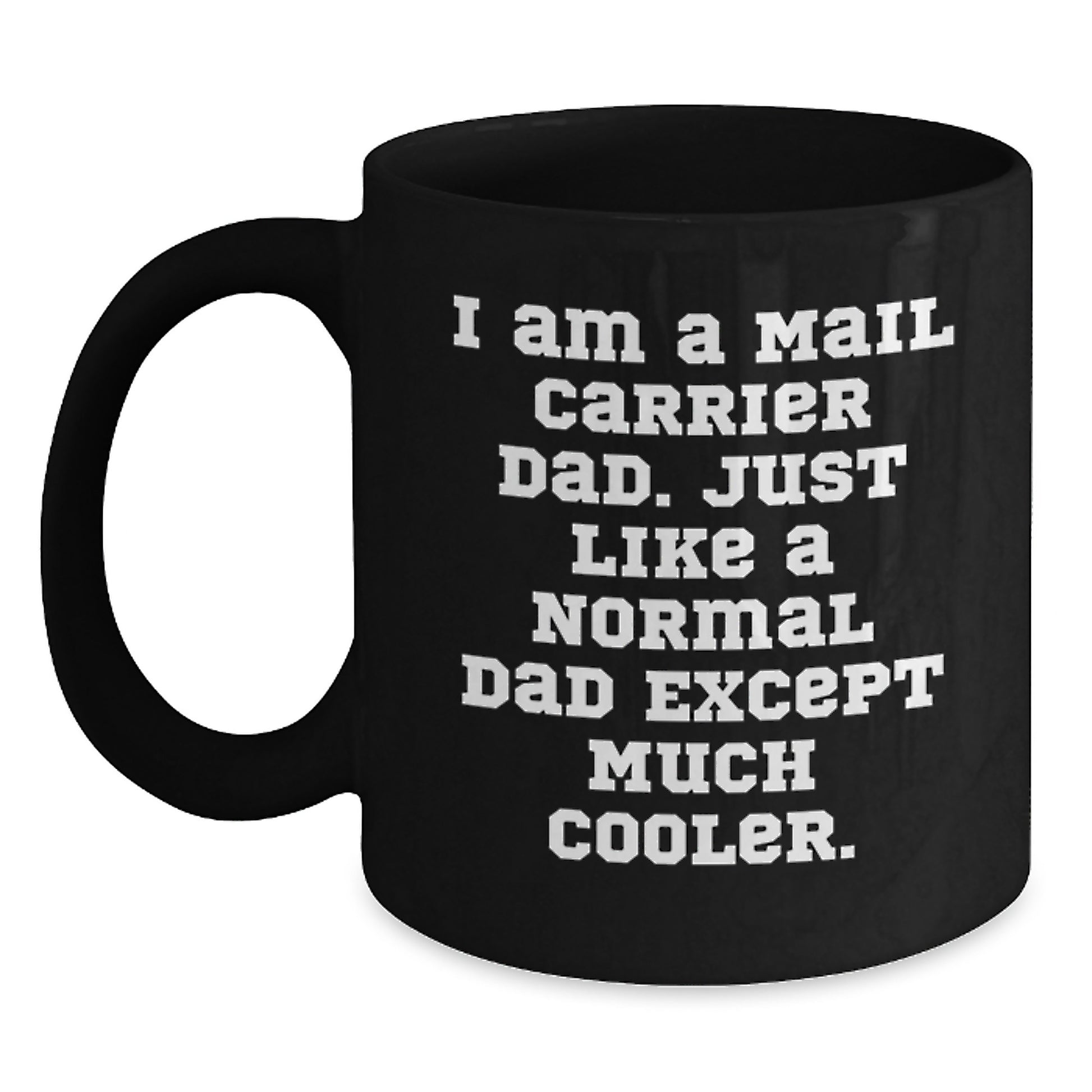 Funny Mail Carrier Dad Gifts - Birthday Unique Mugs for Mail Carrier Men - I'm a Mail Carrier Dad - Main