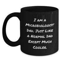 Load image into Gallery viewer, Funny Microbiologist Christmas Unique Gifts for Men Dad from Family, Unique Black Coffee Mug with I Am A Microbiologist Dad Quote, Ceramic Mug Gifts for Men - Main
