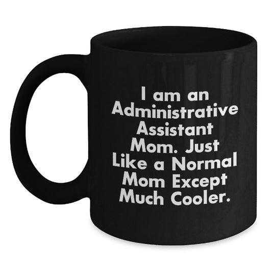 Funny Administrative Assistant Mom Gifts from Friends Birthday Unique Coffee Mugs for Administrative Assistant Mom's Office - Main