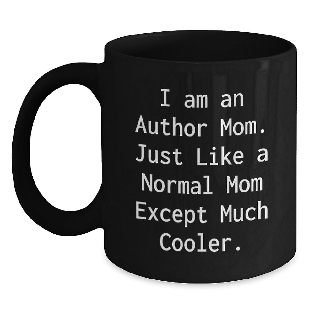 Author Mom Gifts, Funny Quote Black Coffee Mugs, Graduation Unique Gifts from Mom to Author - Main