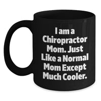 Load image into Gallery viewer, Chiropractor Mom Gifts for Birthday, Funny Black Coffee Mug, &#39;I Am A Chiropractor Mom...&#39; - Main
