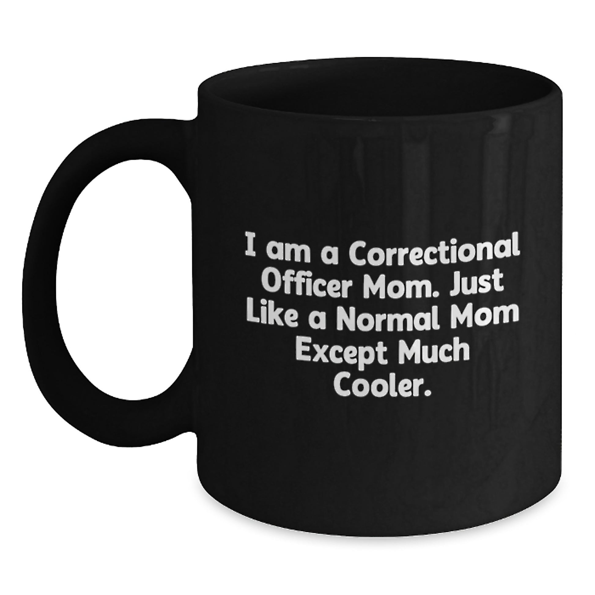 Funny Correctional Officer Gifts for Correctional Officer Mom, Black Coffee Mug for Correctional Officer Women, Valentine's Unique Gifts from Men to Correctional Officer Women - Main