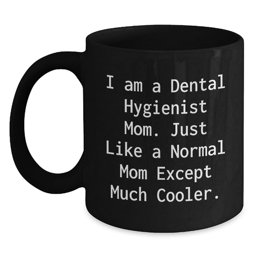 Gifts from Friends and Family to the Awesome Dental Hygienist Mom - 'I Am A Dental Hygienist Mom...' - Main