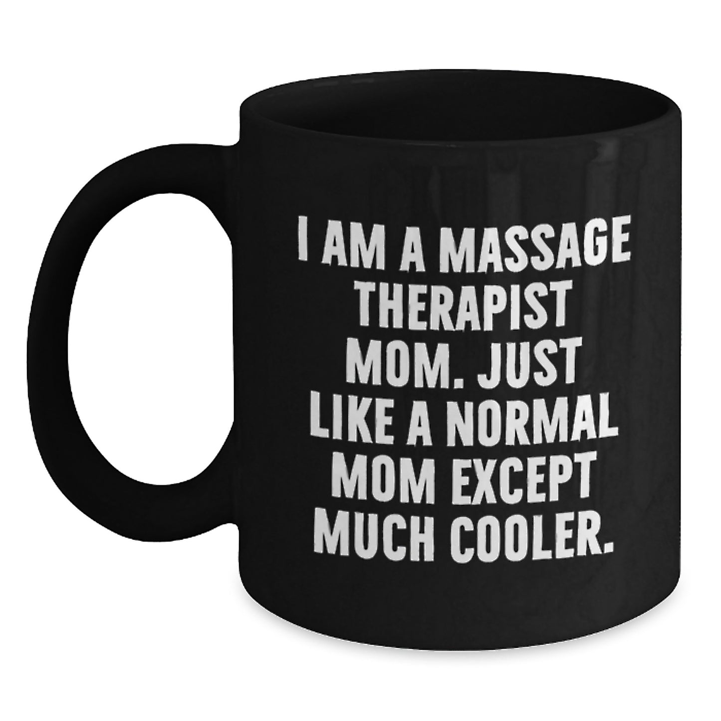 Funny Quote Massage Therapist Mom Black Coffee Mug, Birthday Unique Gifts for Her, Cool Unique Gifts from Friends Family - Main