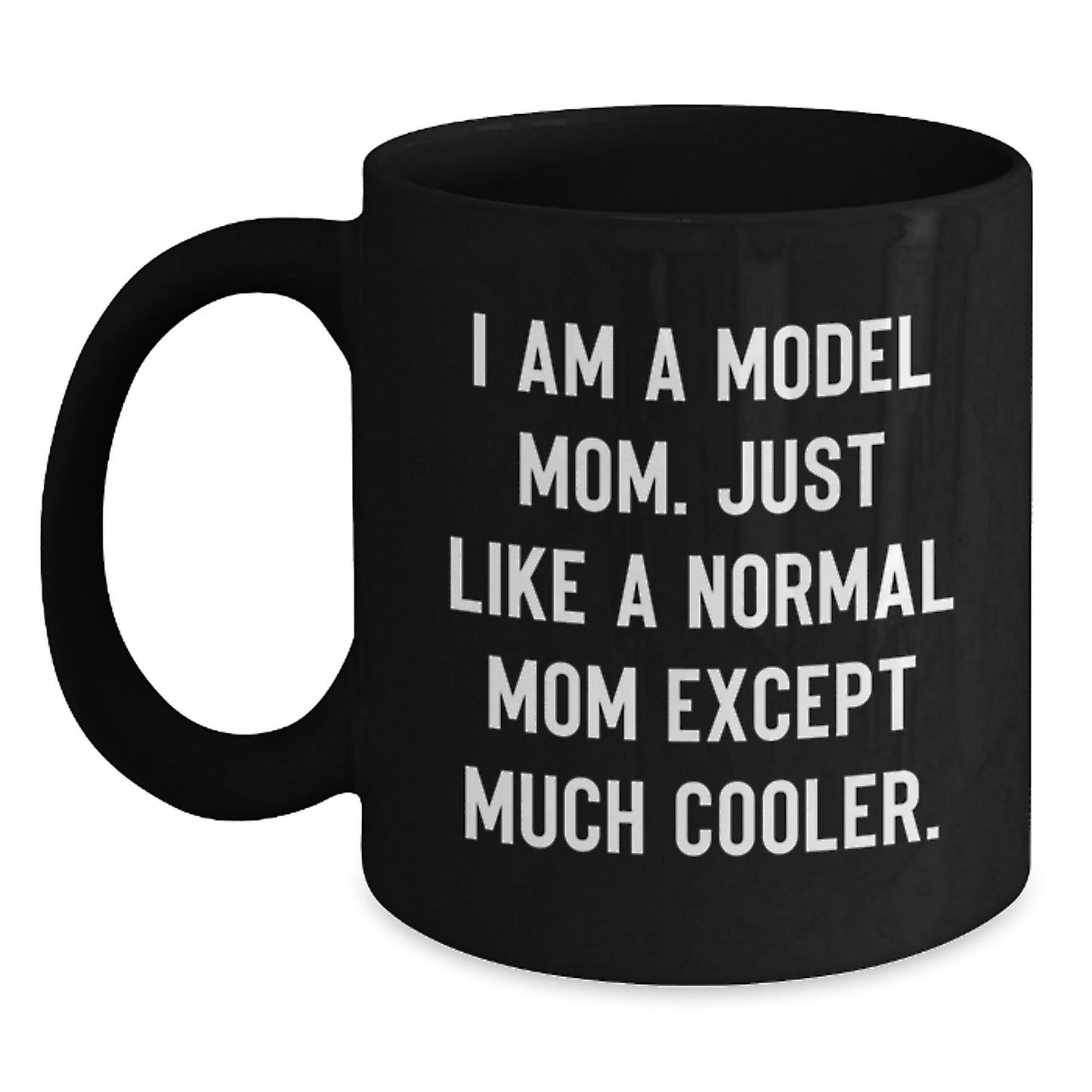Funny Model Mom Gifts from Friends - Birthday Unique Gifts for Model Mom - Black Coffee Mug - Main