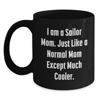Load image into Gallery viewer, Sailor Gifts from Mom - Funny Black Coffee Mug - Valentine's Unique Gifts for Sailor Men Women Friends - Main

