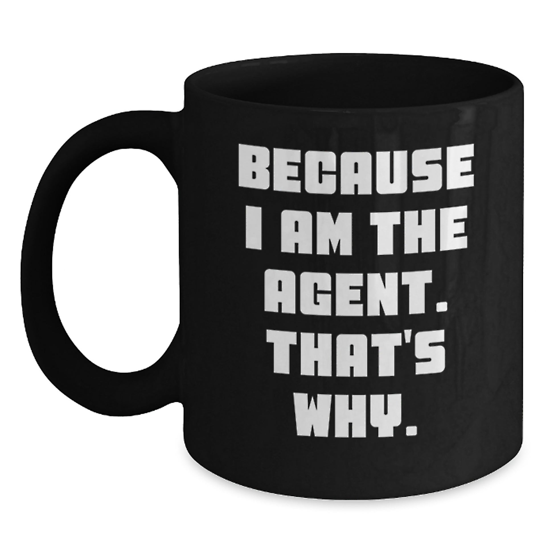 Funny Agent Quote Black Coffee Mug, Birthday Unique Gifts for Agents, Men, Women, Friends, Coworkers, Family - Main