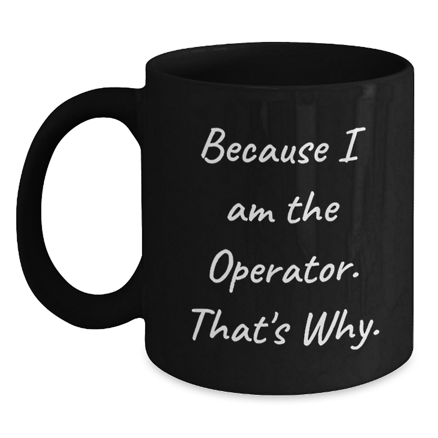 Funny Operator Black Coffee Mug, Birthday Unique Gifts from Friends, Inspirational Quote for Operator, Black Coffee Lover - Main