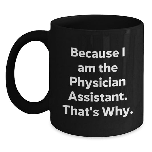 Funny Physician Assistant Gifts for Mom, Physician Assistant Black Coffee Mug with Inspirational Quote, Gifts from Men to Women, Unique Mother's Day Unique Gifts - Main