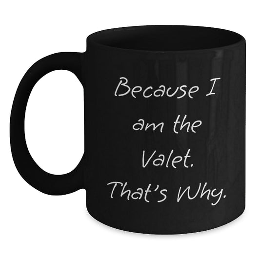 Valet Humor Black Coffee Mug Gifts from Men to Valet on Mother's Day - Funny Quote - Main