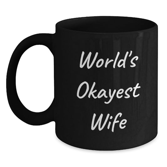 Funny Wife Gifts from Husband, Black Coffee Mug for World's Okayest Wife, Mother's Day Unique - Main