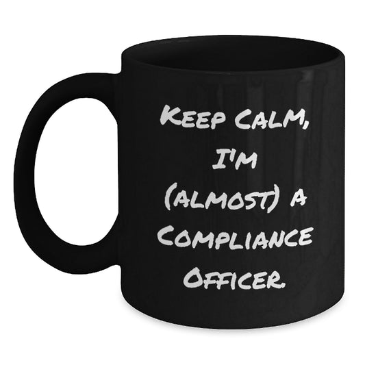 Funny Compliance Officer Gifts for Men, Black Coffee Mug - Gifts from Friends for Special Birthday Unique Gifts - Main