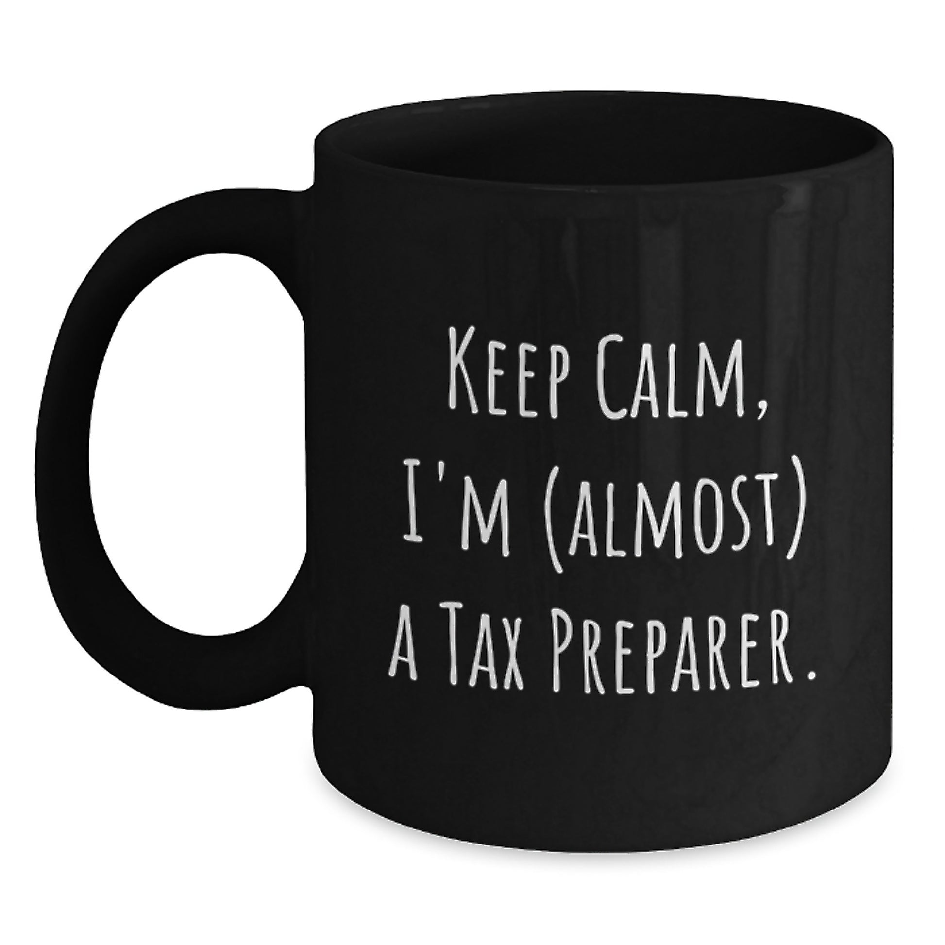 Funny Tax Preparer Gifts for Friends from Coworkers - Birthday Unique Mugs - Keep Calm 'I'm almost a Tax Preparer' Black Coffee Mug - Main