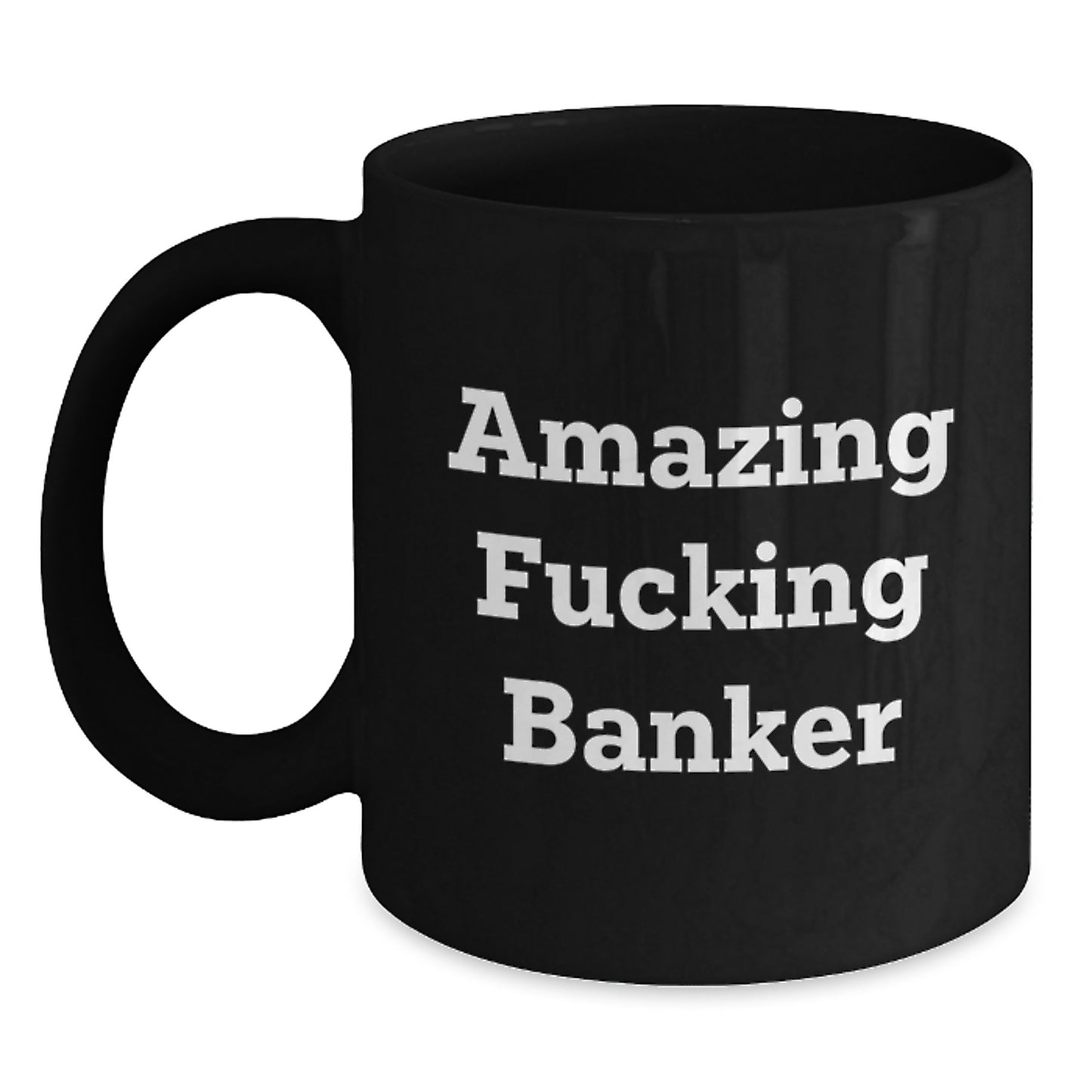 Funny Banker Coffee Mug Gifts from Men to Friends, Unique Black Coffee Mugs for Banker Enthusiasts, Awesome Mother's Day Unique Gift Ideas - Main