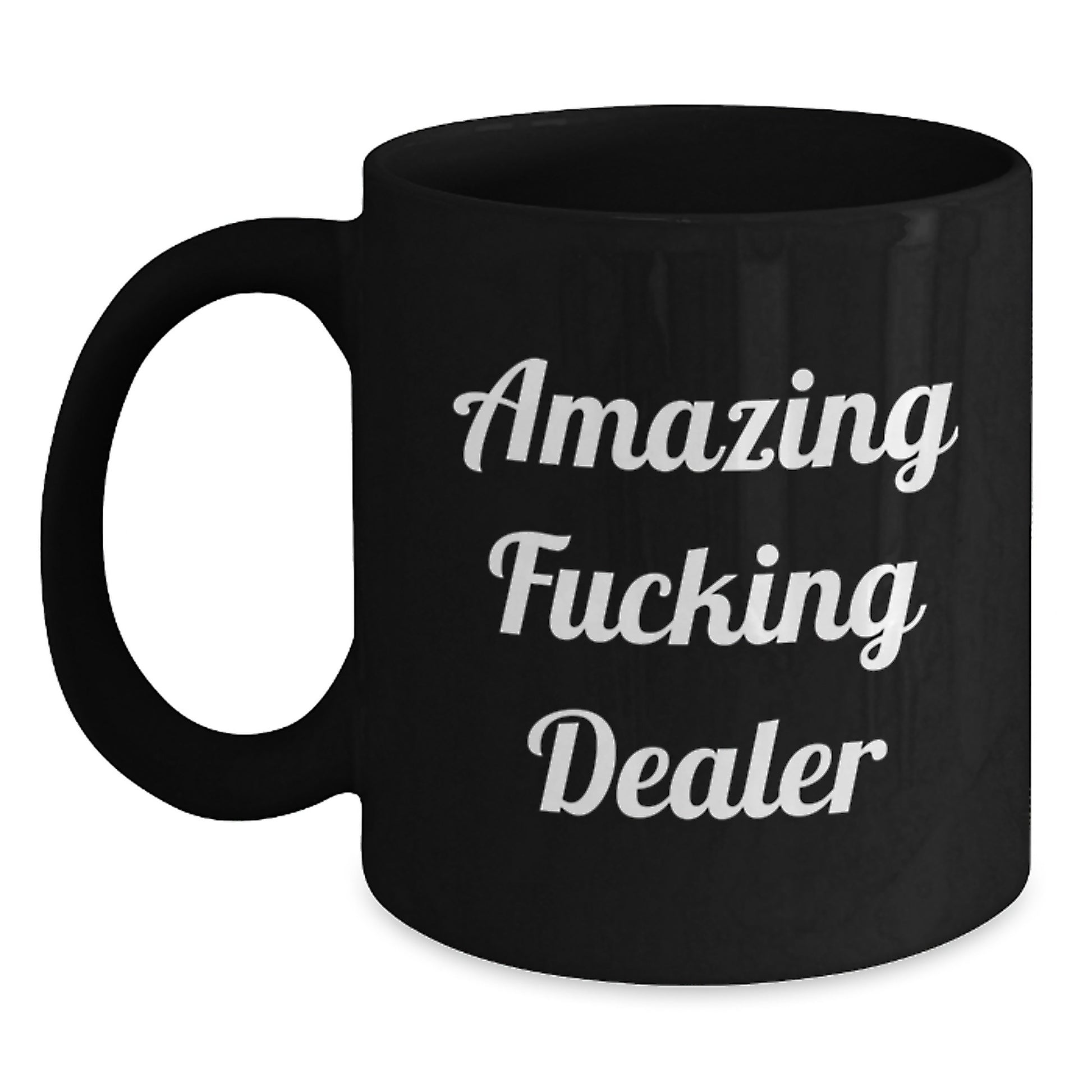 Funny Dealer Gifts from Men for Dealer on Mother's Day Unique Black Coffee Mug, 'Amazing F--king Dealer' Quote, Perfect for Dealer Enthusiasts, Dealer Lovers, or Coffee Drinkers - Main