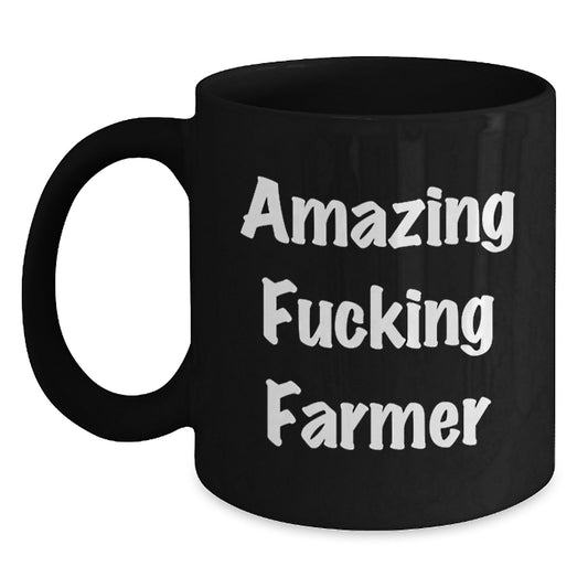 Funny Gifts from Friends to Farmer Black Coffee Mug - Amazing F--king Farmer Birthday Unique Gifts - Main