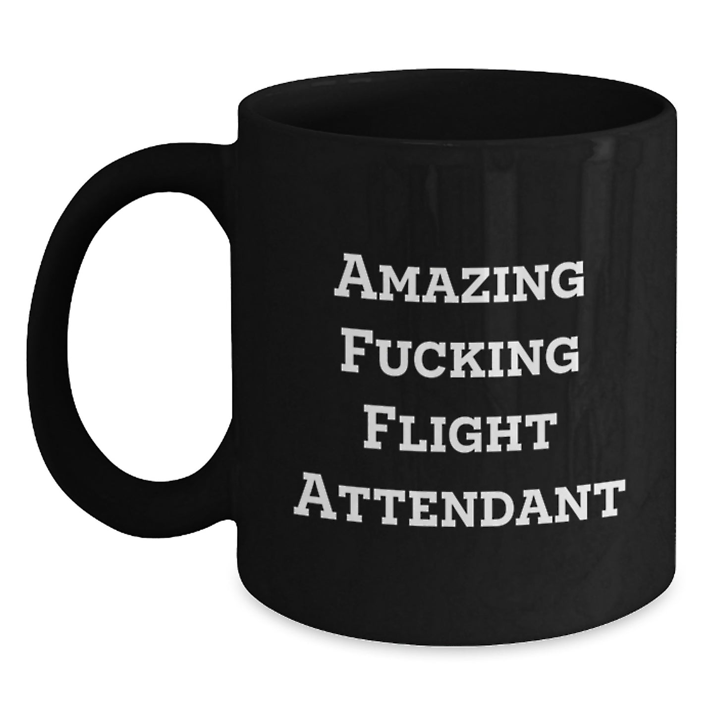 Funny Flight Attendant Gifts from Men to Flight Attendant Friends on Valentine's Unique Black Coffee Mugs with 'Amazing F--king Flight Attendant' Quote - Main