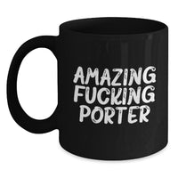 Load image into Gallery viewer, Amazing Funny Gifts for Porter Black Coffee Mug - Unique Valentine's Gifts from Friends and Family - Main
