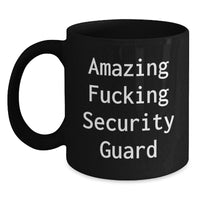 Load image into Gallery viewer, Funny Security Guard Mugs, Amazing F--king Security Guard, Unique Valentine's Gifts from Friends to Men Security Guard Coffee Lovers - Main
