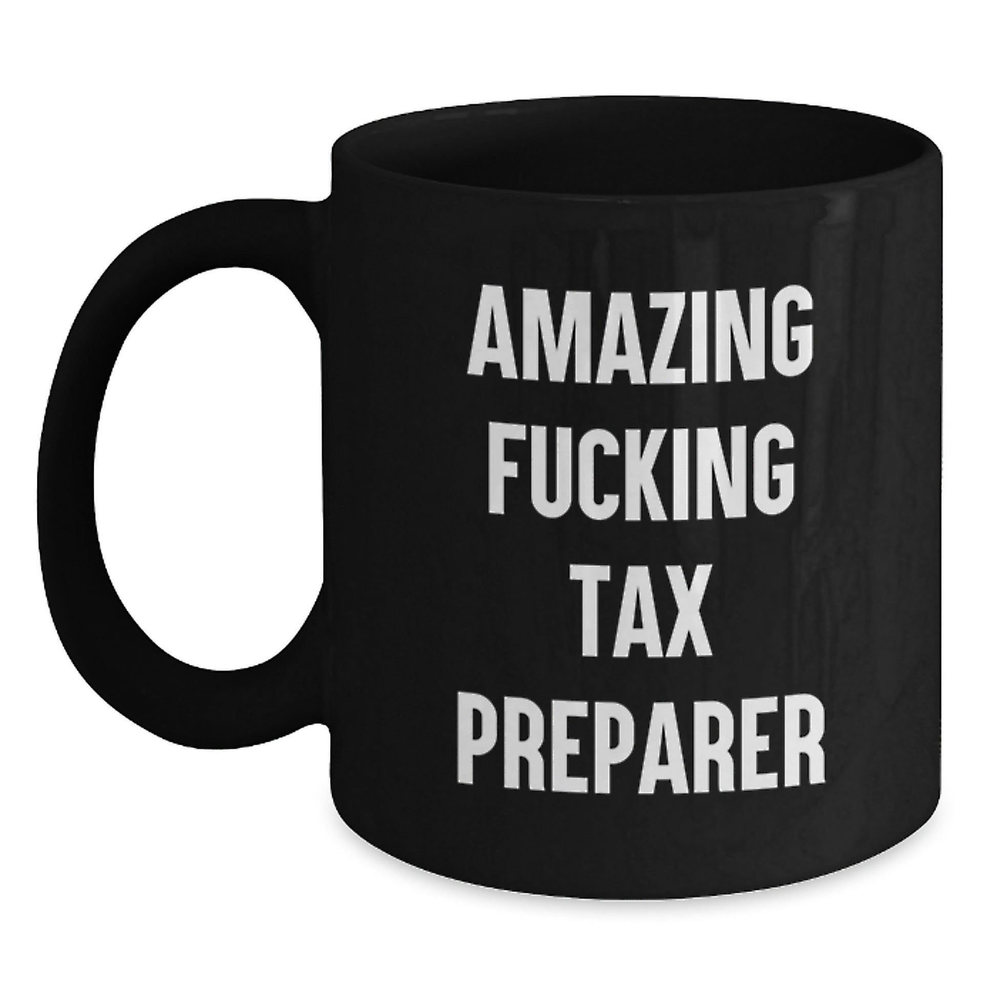 Funny Tax Preparer Gifts for Men from Friends and Family, Black Coffee Mug with Amazing F--king Tax Preparer Quote, Unique Valentine's - Main