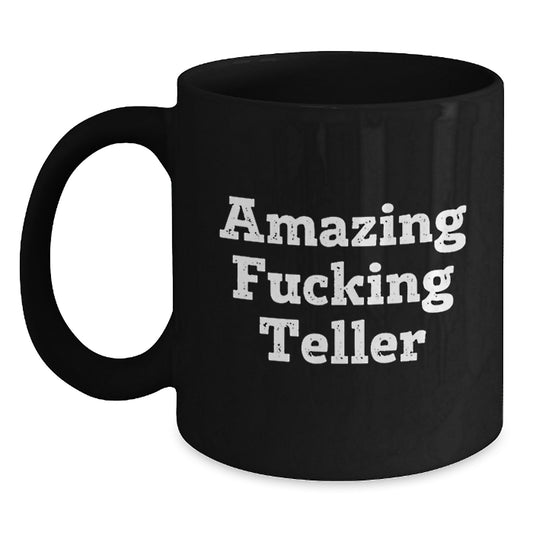 Funny Teller Black Coffee Mug, Great Gifts for Teller, Men, Women, Friends, Valentine's Unique Gifts, Black, 11oz or 15oz, Microwave and Dishwasher Safe - Main