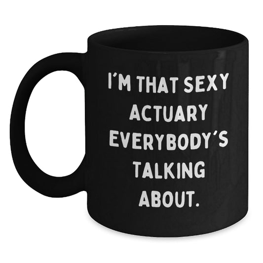 Funny Actuary Black Coffee Mug Gifts from Men to Actuary, Unique Mother's Day Unique Gifts for Actuary Mom - Main