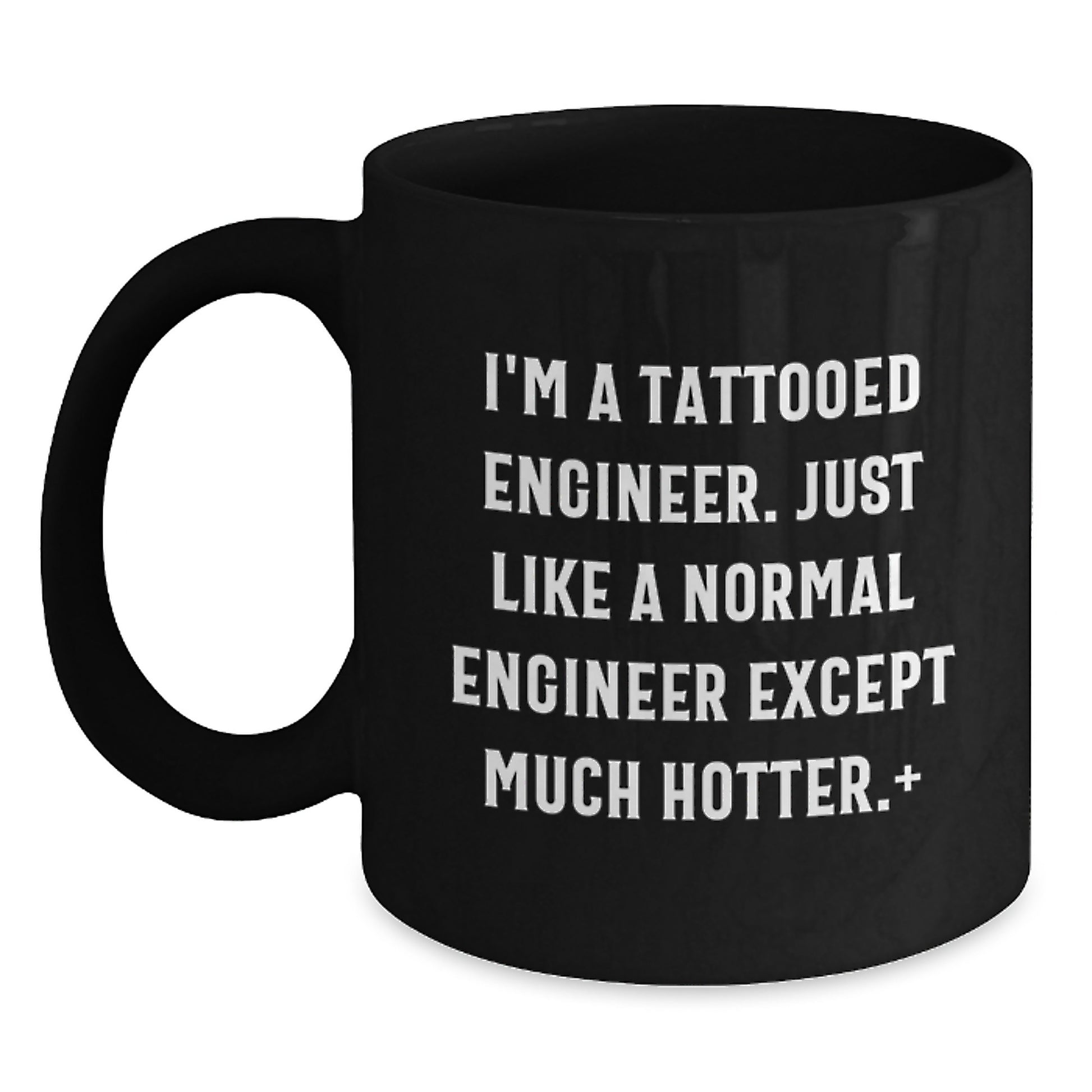 Funny Engineer Gifts for Mom - Unique Black Coffee Mug for Engineer Friends, 'I'm A Tattooed Engineer' Quote, 11oz or 15oz Ceramic Mug - Main