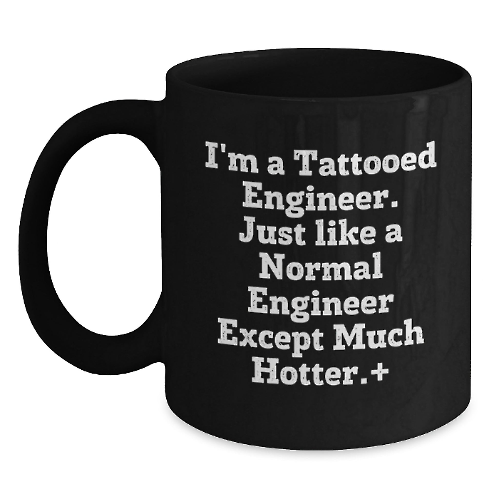 Funny Engineer Gifts for Men - I'm A Tattooed Engineer Black Coffee Mugs - Unique Mother's Day Unique Gifts from Friends - Main