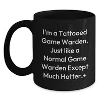 Load image into Gallery viewer, Unique Game Warden Valentine's Gifts from Men to Friends Black Coffee Mugs Funny Humor Quotes Tattooed - Main
