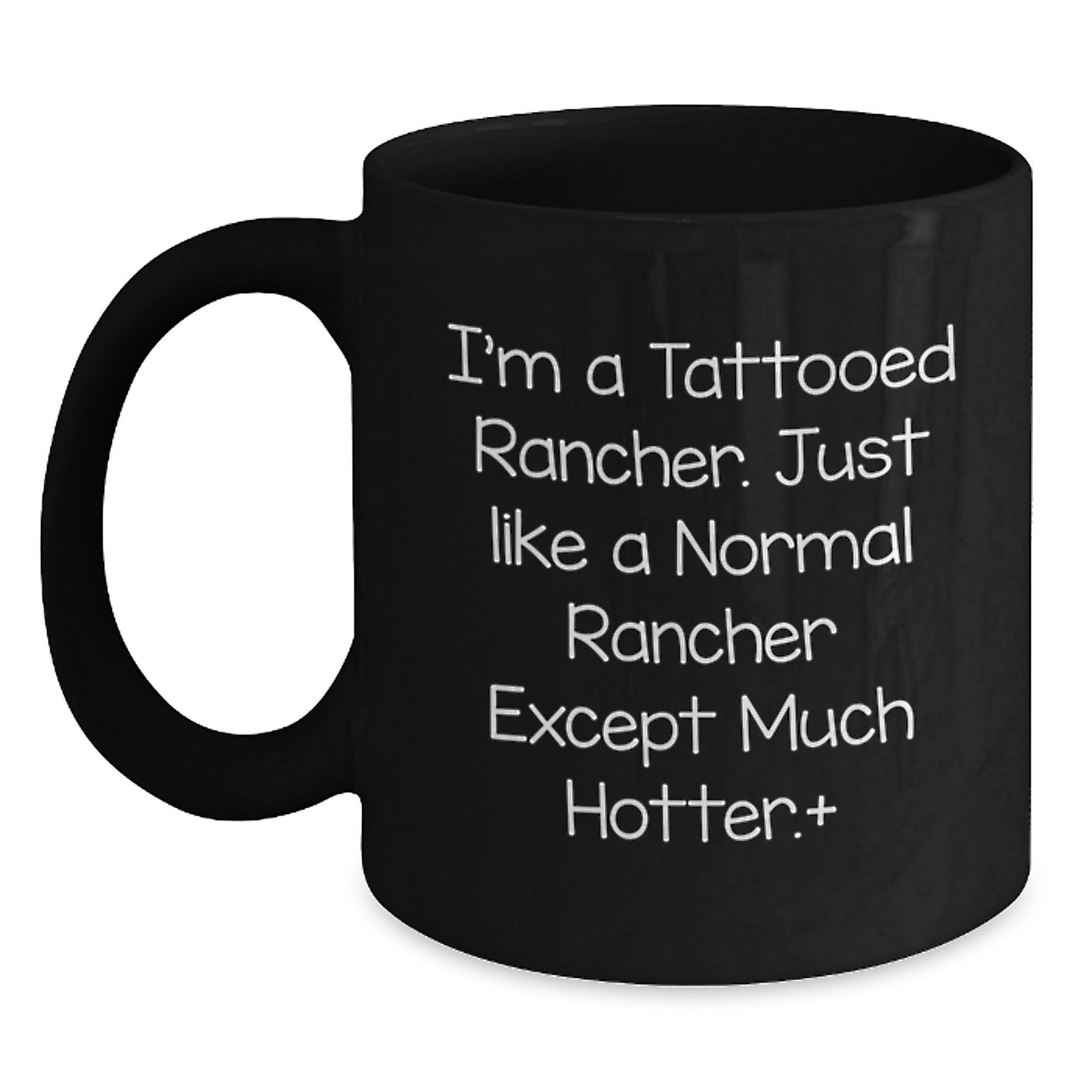 Funny Rancher Gifts, Unique Black Coffee Mugs for Rancher Lovers, Perfect for Mother's Day, 'I'm A Tattooed Rancher' Mugs, Gifts from Men to Women, Family, Friends, Coworkers - Main