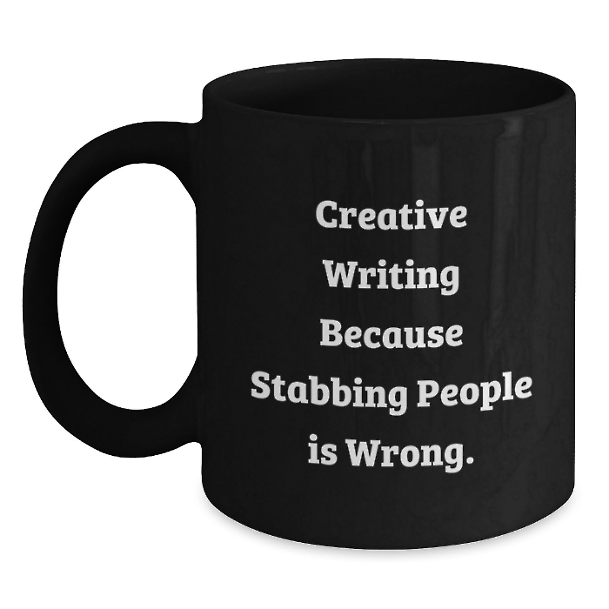 Laugh Out Loud Creative Writing Gifts for Friends Funny Black Coffee Mug, 'Stabbing People Is Wrong.' Quote, Birthday Unique Gift - Main