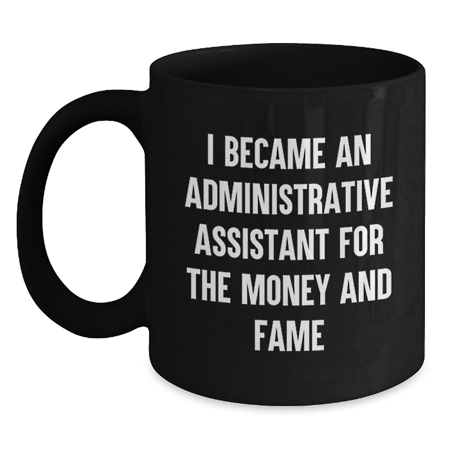 Administrative Assistant Gifts from Men, Funny Quote Black Coffee Mug, Birthday Unique Gifts for Coworkers, Office Mates - Main