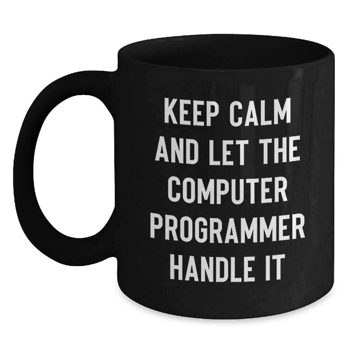 Funny Computer Programmer Gifts, Mom's Day Unique, Black Coffee Mug, Gifts from Men to Computer Programmer Dad, Mom, or Friend - Main