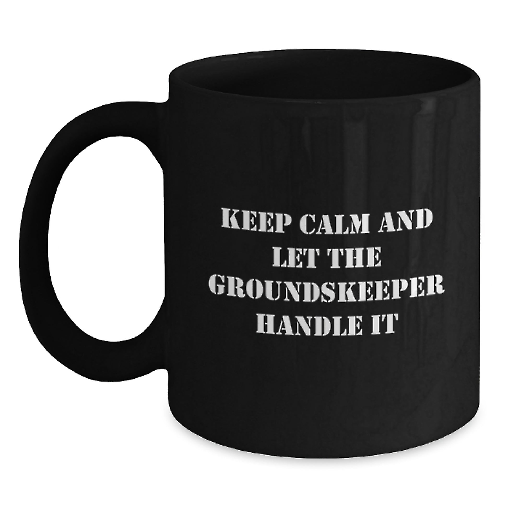 Funny groundskeeper Gifts from Men, Unique Black Coffee Mugs for groundskeeper on Mother's Day, Keep 'Calmer' - Main