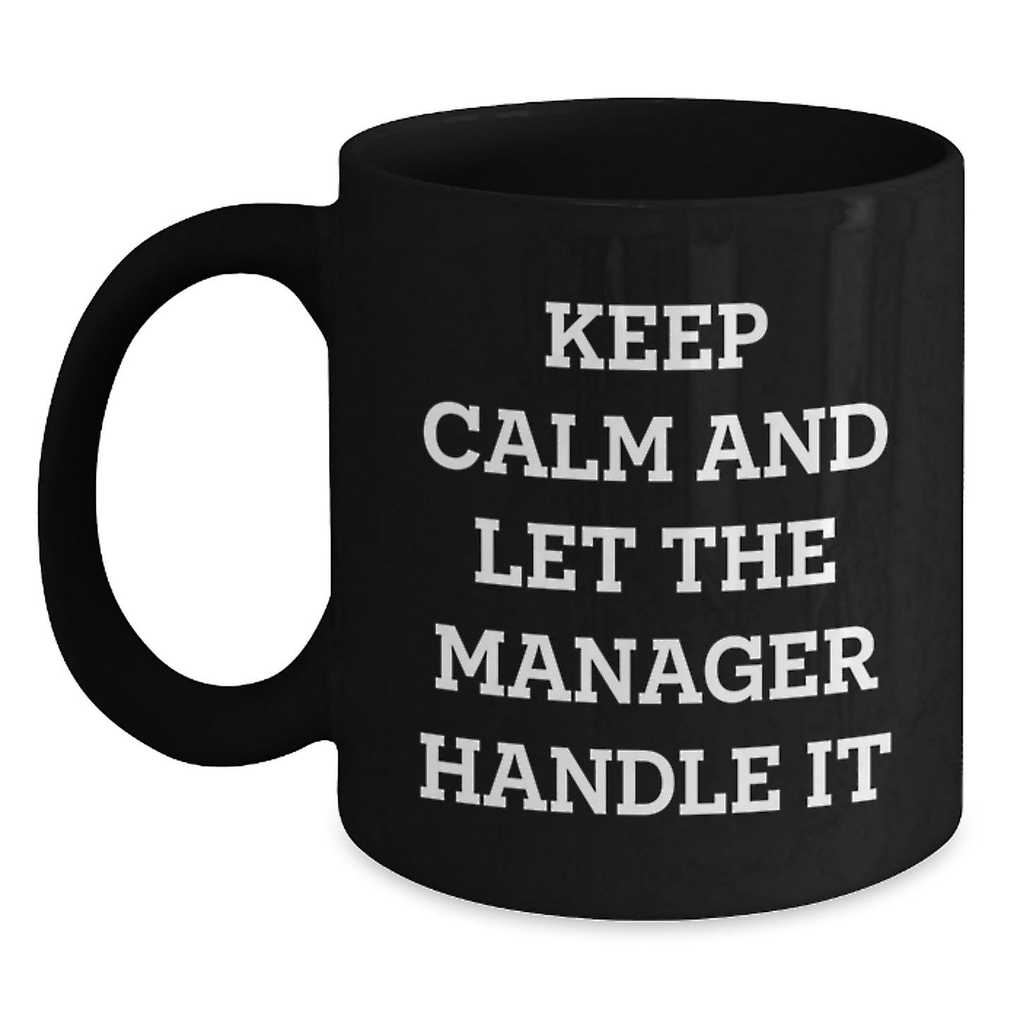 Gifts for the Manager, Funny Quote, Black Coffee Mug, Mother's Day Unique - Main