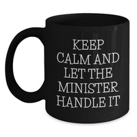 Load image into Gallery viewer, Funny Minister Mugs, Keep Calm And Let The Minister Handle It Gifts for Minister Friends, Black Coffee Mug Christmas Unique Gifts from Men - Main
