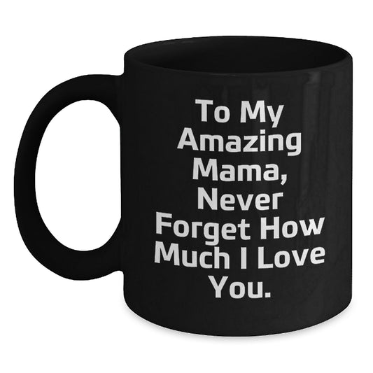 Funny Mama Black Coffee Mug Gifts from Men to My Amazing Mama, Valentine's Unique Gifts, Black Coffee Mug - Main