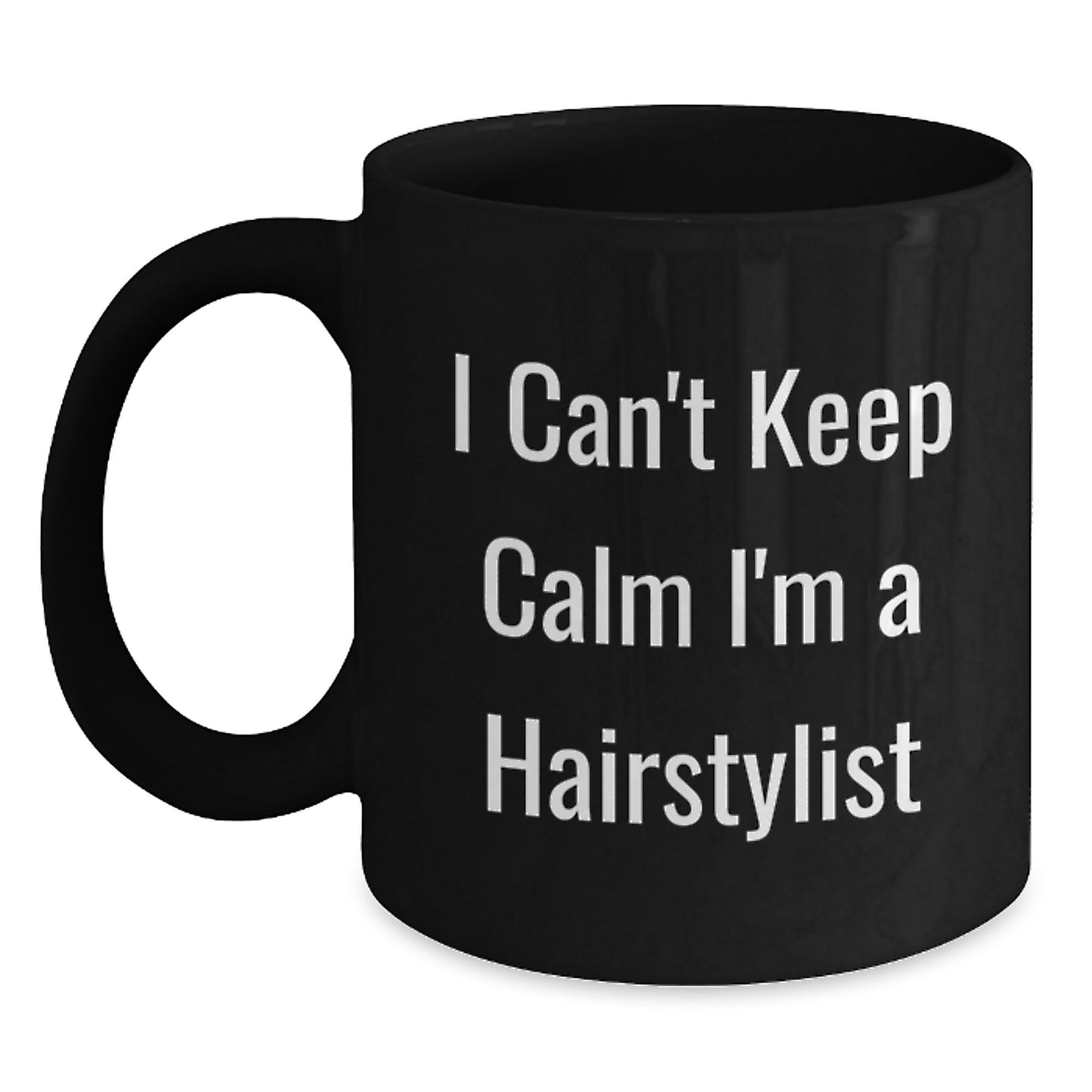 Unique Inspirational Gifts for Hairstylist from Friends on Valentine's - Funny 'I'm a Hairstylist' Black Coffee Mug - Main