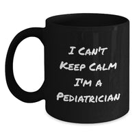Load image into Gallery viewer, Funny Pediatrician Black Coffee Mug Gifts from Family to Friends on Valentine's - I Can't Keep Calm I'm A Pediatrician - Main

