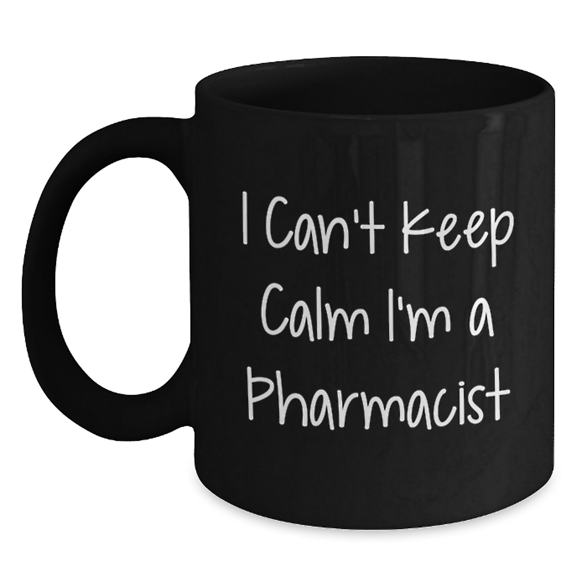 Funny I Can't Keep Calm I'm A Pharmacist Gifts from Men to Pharmacist on Father's Day Unique Black Coffee Mug - Main