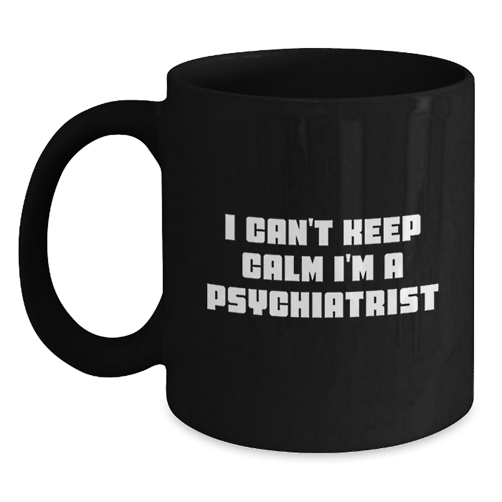 Funny Psychiatrist Mug, Gifts for Psychiatrist, I'm A Psychiatrist Black Coffee Mug, Unique Father's Day Unique Gifts for Him - Main