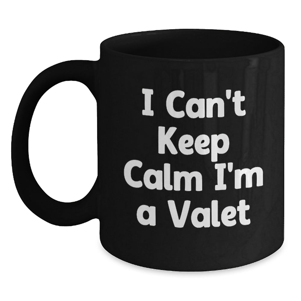 Funny Valet Gifts for Men - Gift from Friends for Valet Enthusiasts - Black Coffee Mug with I Cant Keep Calm Im A Valet Quote - Unique Christmas Unique Gifts for Valet Lovers - Main