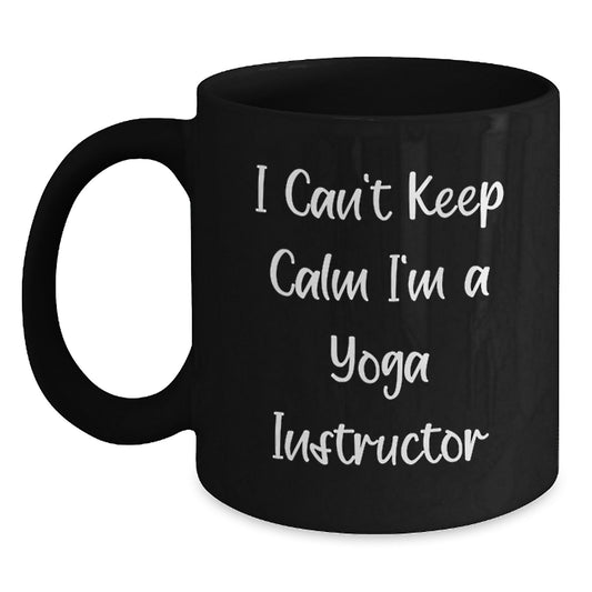 Funny Yoga Instructor Gifts for Men, Unique Black Coffee Mug for Yoga Lover, 'I Can't Keep Calm I'm A Yoga Instructor' Quote, Father's Day Unique Gifts from Family - Main
